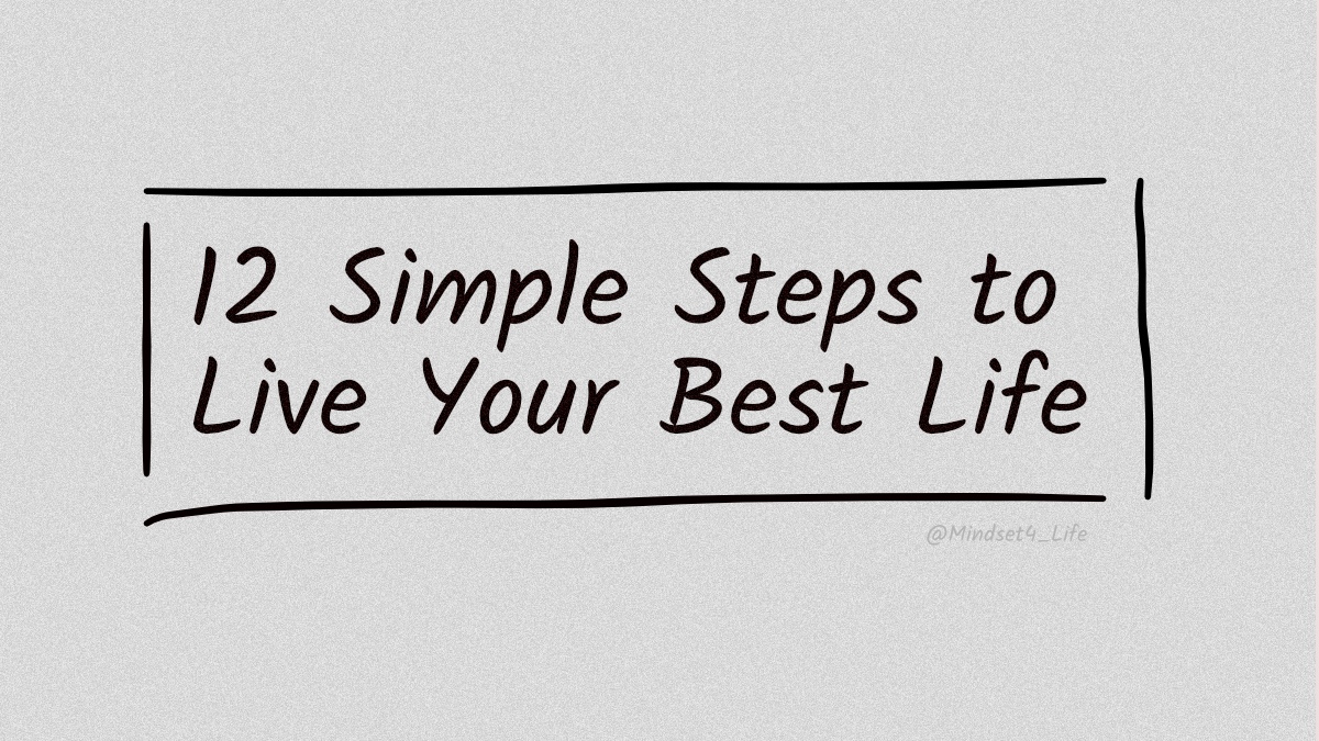 12-simple-steps-to-live-your-best-life-thread-from-limitless-life