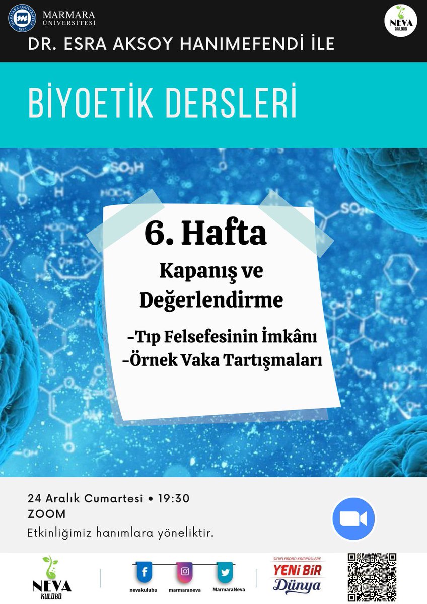 BİYOETİK DERSLERİ
🧬 Tıp - Etik ilişkisi çerçevesinde Dr. Esra AKSOY Hanımefendi ile yapacağımız Biyoetik derslerimizin altınıcısı ve sonuncusu 24 Aralık (bugün) Cumartesi günü 19.30’da olacaktır.
 
Katılımlarınızı bekliyoruz.