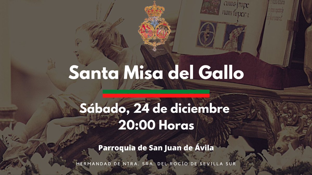 RocioSevillaSur's tweet photo. Celebramos en Comunidad, con alegría y esperanza, la venida de nuestro Salvador.

Hoy, a las 20:00 h, en nuestra Parroquia, celebración de la Santa Misa del Gallo, oficiada por nuestro Párroco y Director Espiritual, Rvdo. P. D. José Capitas. https://t.co/QcpPxcrwDy