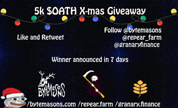Subli 🦇🔊 (@subli_defi) on Twitter photo 1/3 The Sole & Unique <a href="/ByteMasons/">ByteMasons</a> team is closing this Xmass Event with the largest prize of this contest - 2⃣4⃣-Dec: 🎅🎅
1⃣ Like
2⃣ Retweet this post
3⃣ Follow <a href="/ByteMasons/">ByteMasons</a>
4⃣ Follow <a href="/Reaper_Farm/">Reaper Farm</a>
5⃣ Follow <a href="/GranaryFinance/">Granary Finance</a>
⏰ 7days
💰 1 winner: 5,000 $OATH
⛓️ #Fantom 1/3 The Sole & Unique <a href="/ByteMasons/">ByteMasons</a> team is closing this Xmass Event with the largest prize of this contest - 2⃣4⃣-Dec: 🎅🎅
1⃣ Like
2⃣ Retweet this post
3⃣ Follow <a href="/ByteMasons/">ByteMasons</a>
4⃣ Follow <a href="/Reaper_Farm/">Reaper Farm</a>
5⃣ Follow <a href="/GranaryFinance/">Granary Finance</a>
⏰ 7days
💰 1 winner: 5,000 $OATH
⛓️ #Fantom