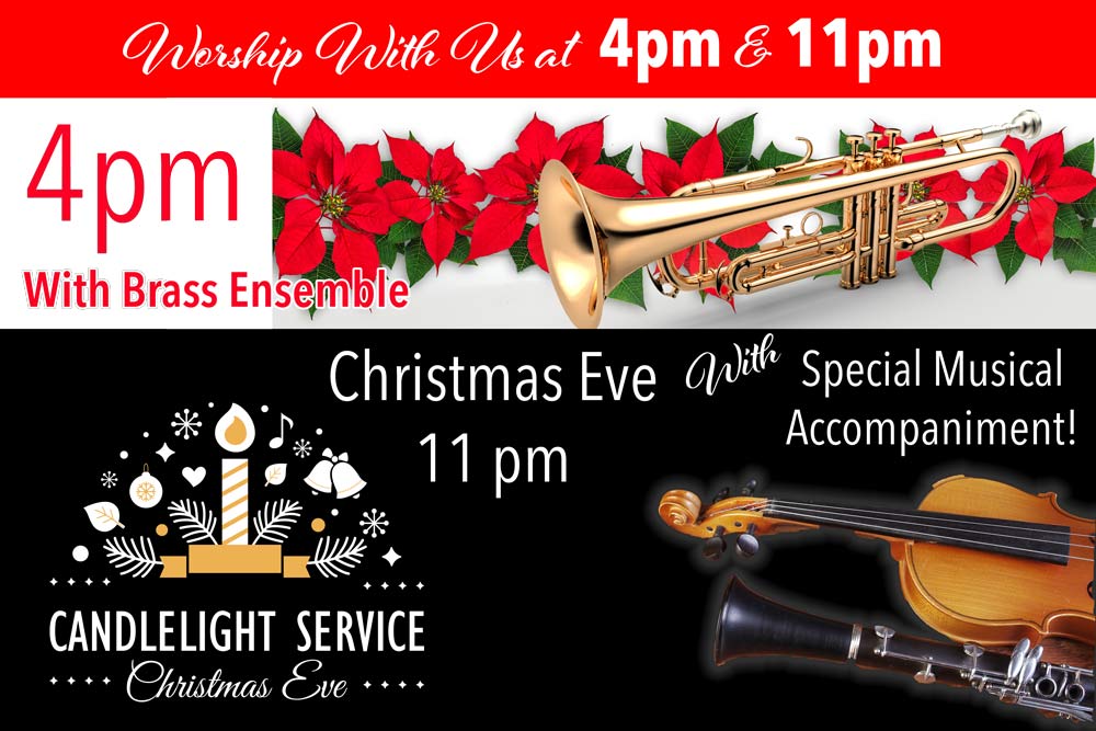 Worship with us today at 4 pm for a family service with special brass accompaniment. Also at 11 pm is our traditional late night candle light worship that celebrates the mystery of God’s love with special violin and flute accompaniment!