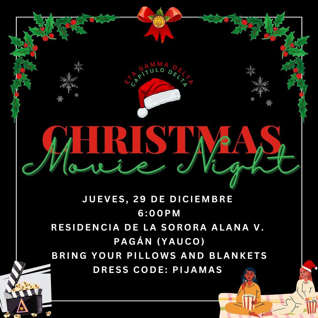 El Capítulo Delta de la Gran Sororidad Eta Gamma Delta les invita a su compartir para culminar el año 2022. 🎆

Christmas Movie Night 🍿🎬🎄

Este próximo jueves tendremos un movie night, pueden llevar sus snacks. Este será junto a nuestras candidatas.✨

¡Las esperamos! 💜💛