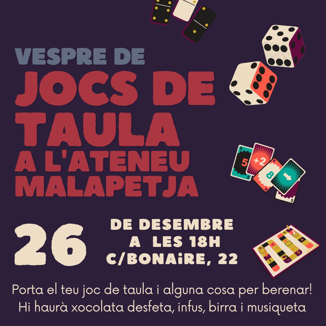 El dilluns 26 a partir de les 18h ens trobem a l'Ateneu Malapetja per berenar i jugar a jocs de taula 🎲

Porta el teu joc de taula i alguna cosa per berenar!🍪🍪

T'hi esperem!