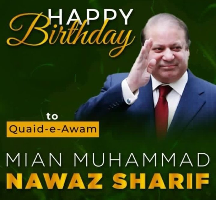 Happy Birthday to Qaid-e-Awam
Mian Muhammad Nawaz Sharif 