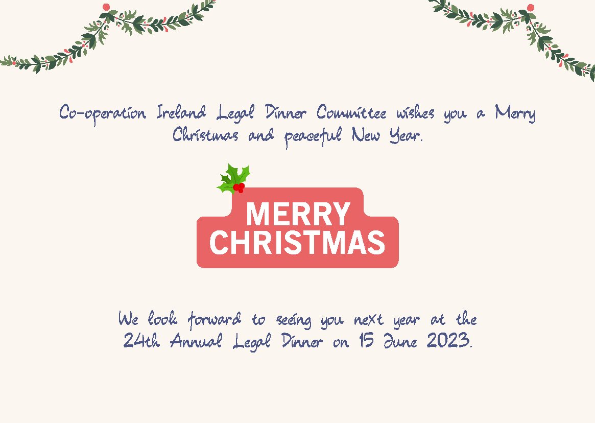 Delighted to announce that the <a href="/cooperationirl/">Co-operation Ireland</a> 24th Annual Legal Dinner will take place on 15 June 2023. Full details will follow in January.
 
Wishing all of you a peaceful Christmas, and a very happy New Year.

Nollaig Shona dhuit! 

#legaldinner #legaldinner2023