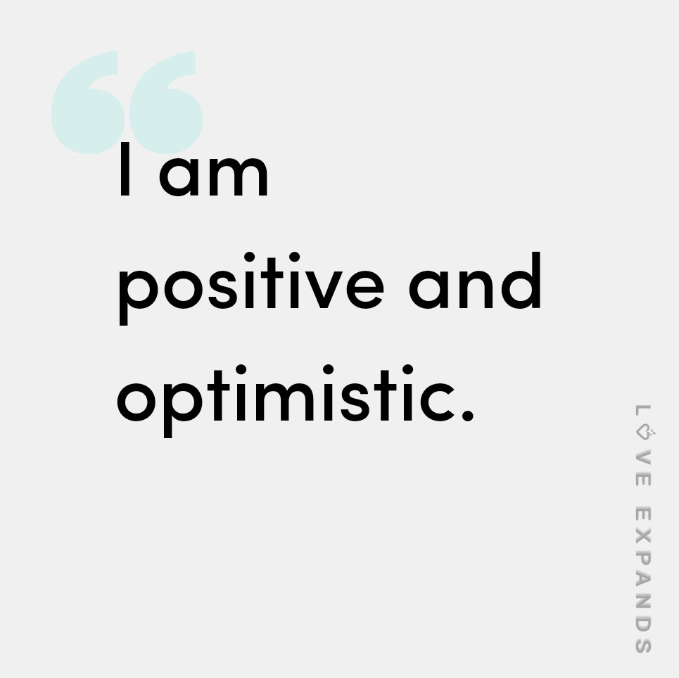 "I am positive and optimistic."

Check out the Love Expands app for inspiring quotes, positive affirmations, fun facts, and uplifting content! loveexpands.com/app/