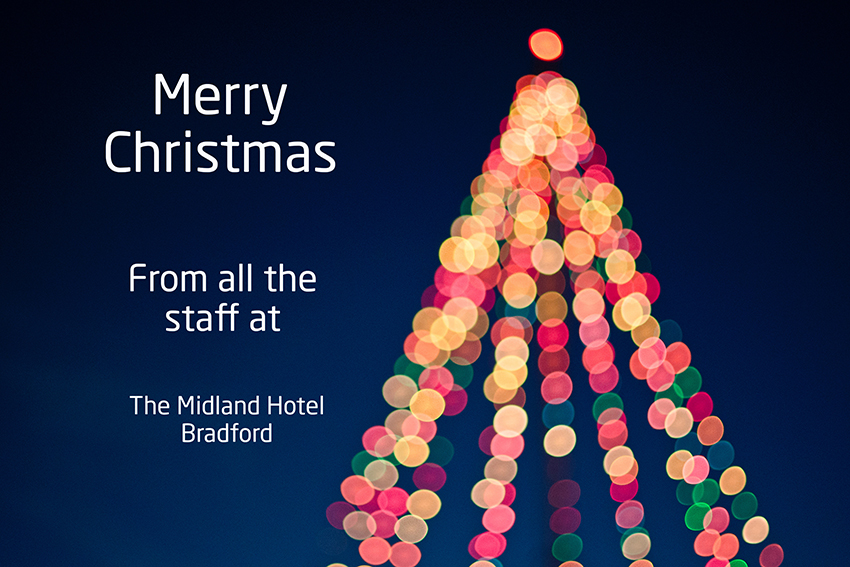 Of course, we are open throughout the festive season but we wanted to take the opportunity to say Merry Christmas to all our customers!

We hope to see you at the hotel, from all the team at the Midland Hotel Bradford