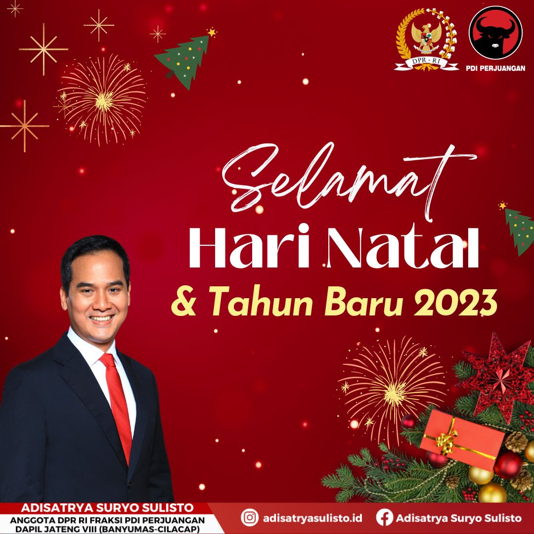 Selamat Hari Natal &amp; Tahun Baru 2023
" Adisatrya Suryo Sulisto "
Anggota DPR RI Fraksi PDI Perjuangan.
Dapil JATENG VIII ( Banyumas - Cilacap )
<a href="/wanitaitu_aku/">wanitaitu</a>