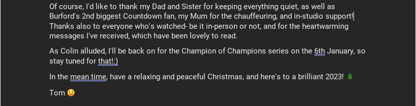 A word of thanks about the Countdown experience. Additional thanks to <a href="/ColinMurray/">colin murray</a>, <a href="/RachelRileyRR/">Rachel Riley MBE 💙</a>, <a href="/susie_dent/">Susie Dent</a>, and the team for the excellent hospitality, as well as all of the great dictionary corner guests that I had-<a href="/evemuirhead/">Eve Muirhead OBE</a>, <a href="/PatNevin/">Pat Nevin</a>, <a href="/VickNHope/">Vick Hope</a> + <a href="/neildelamere/">Neil Delamere</a>. T.