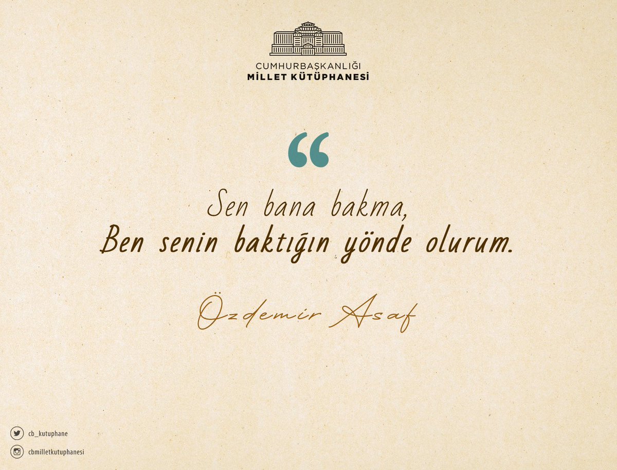 📎
Sen bana bakma,
Ben senin baktığın yönde olurum. Özdemir Asaf
#BirAkşamBirAlıntı