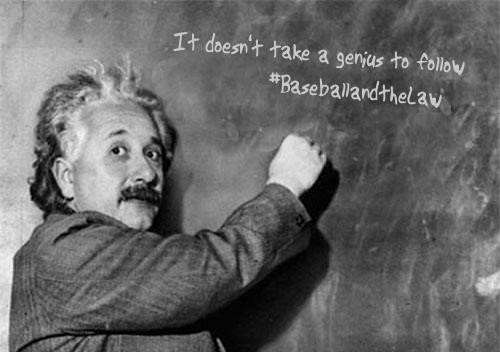 RT @BaseballandLaw: Why not take a moment and follow us, 
Albert Einstein can't be wrong

#BaseballandtheLaw https://t.co/p83lzLHhDM