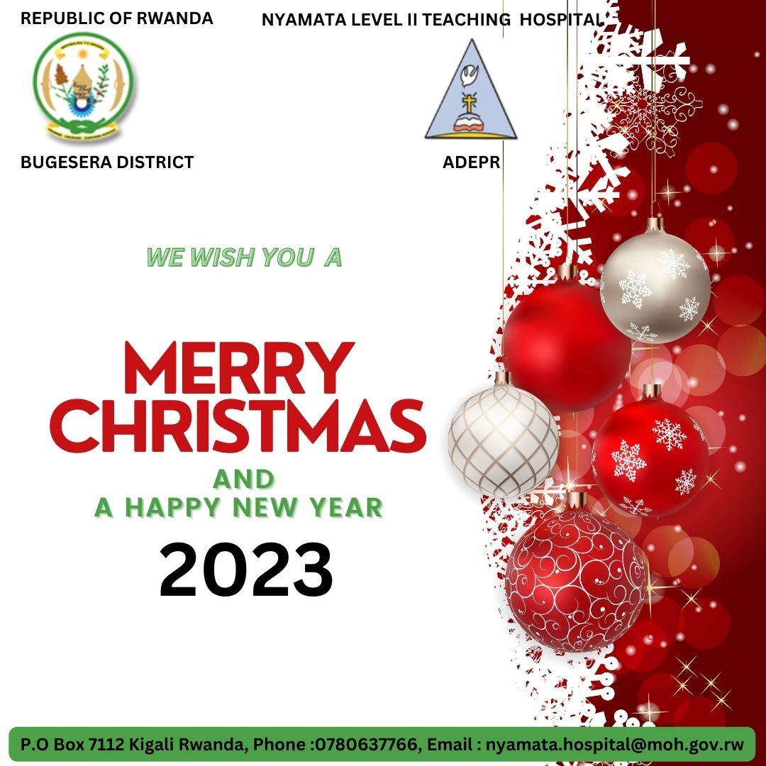 Nyamata Level II Teaching Hospital wishes you a happy holiday season and a prosperous New Year!