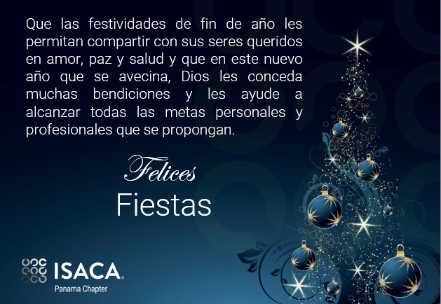 La familia de ISACA Capítulo de Panamá les desea unas felices fiestas y un 2023 lleno de muchos éxitos con la ayuda y bendición de Dios.