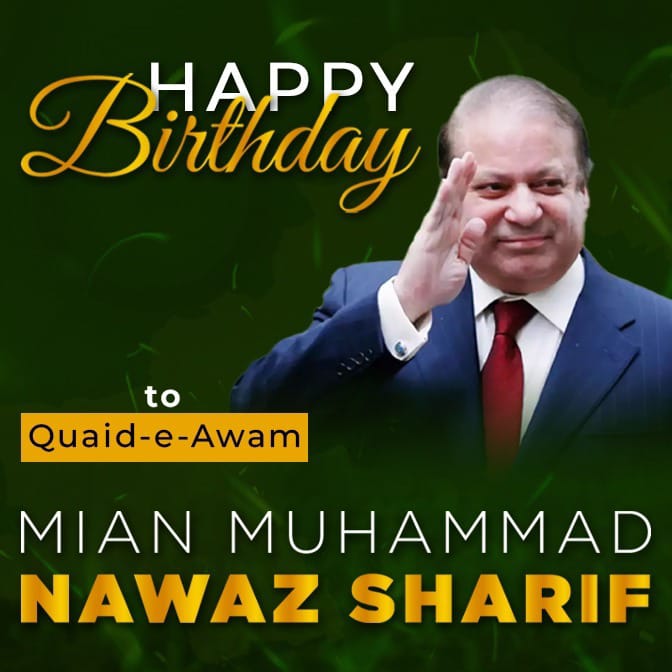 Happy birthday to you Mohammad Nawaz Sharif in our qaid may allah give you long life   