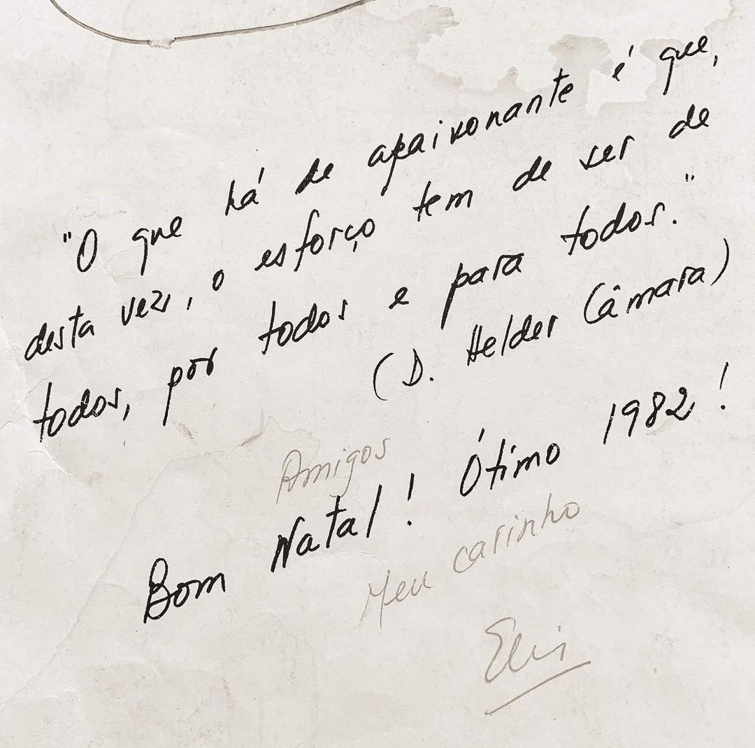 "o que há de apaixonante é que, desta vez, o esforço tem de ser de todos, por todos e para todos." (d. helder câmara)

amigos
bom natal! ótimo 1982!
meu carinho
elis