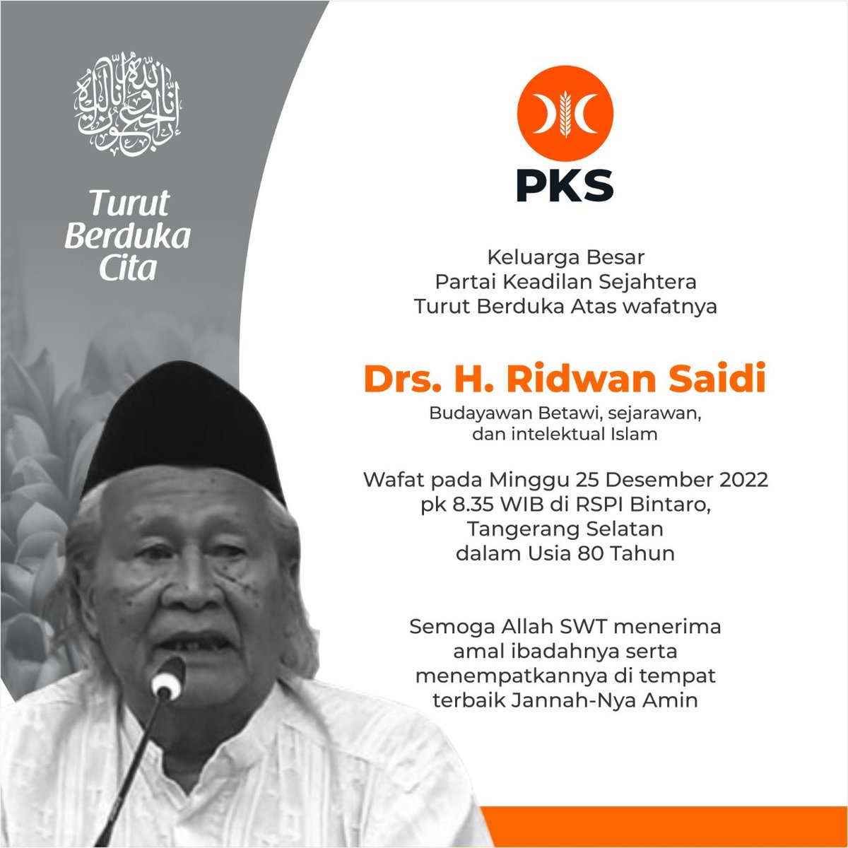 Keluarga Besar PKS turut berduka cita atas wafatnya Budayawan, Sejarawan, sekaligus Intelektual Islam, Drs. H. Ridwan Saidi.

Semoga Almarhum tergolong husnul khatimah dan seluruh amal ibadah beliau diterima oleh Allah SWT. Aamiin.