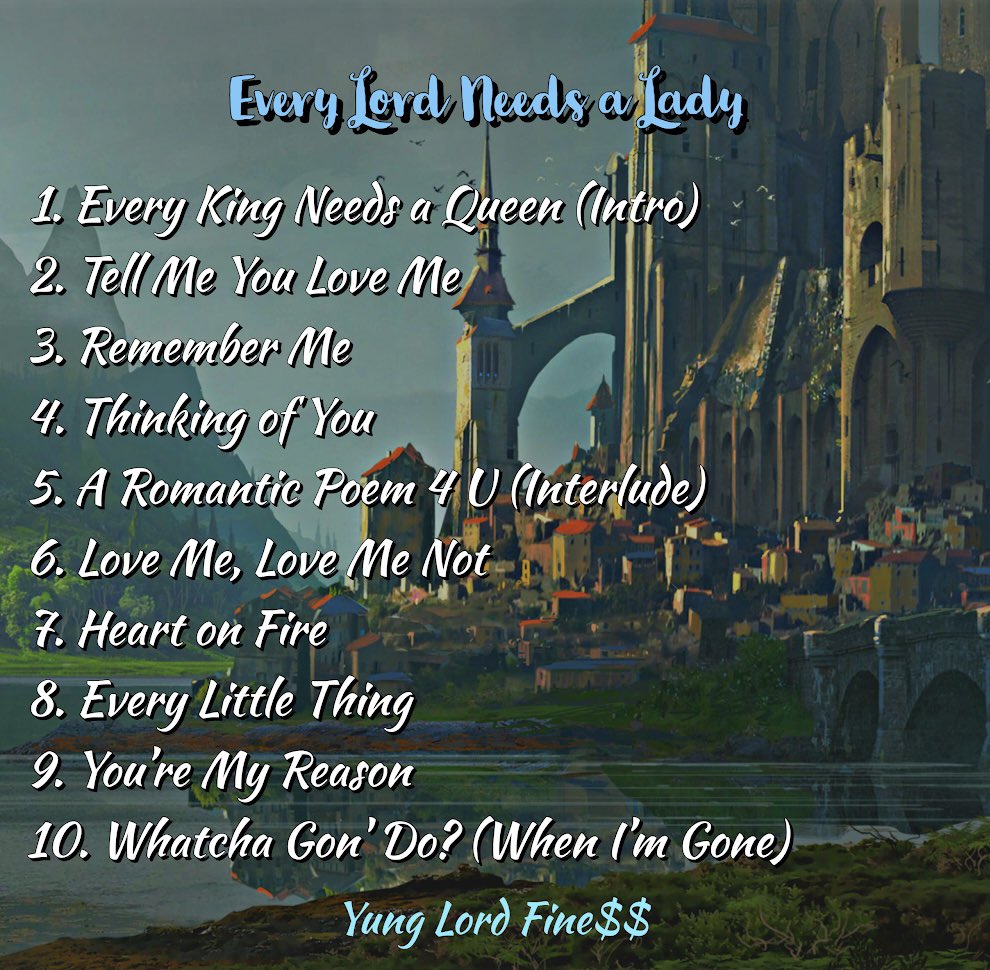 YungLordFiness's tweet photo. I am more than excited to finally announce the official track-list for my debut album “Every Lord Needs a Lady”! Blood, sweat, and tears went into the perfecting of this album, as this project took me almost a full two years to complete. #ELNAL #EveryLordNeedsaLady #debutalbum https://t.co/On6qukpiky