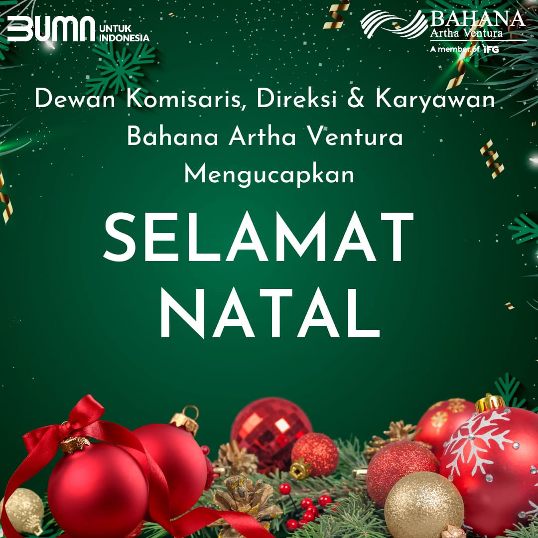 Dewan Komisaris, Direksi dan Karyawan PT Bahana Artha Ventura mengucapkan selamat merayakan Natal. Semoga damai dan kasih Tuhan menyertai kita semua.