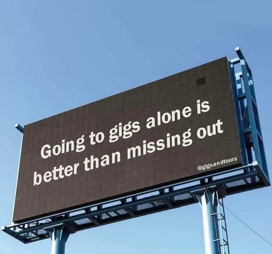 go to shows alone, it’s not as scary as you think