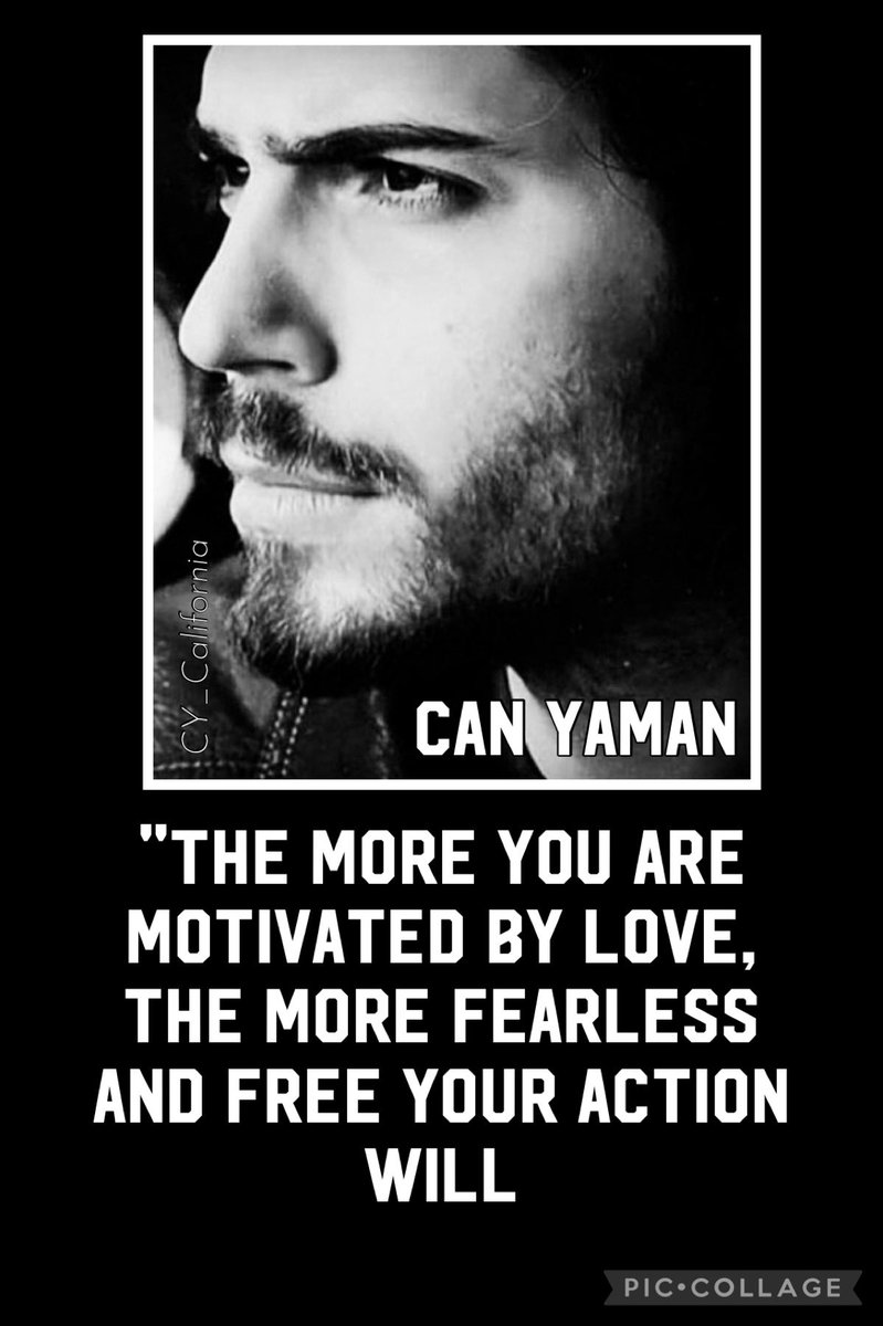 The more you are motivated by love,the more fearless and free your action will be #CanYaman 
#ElTurco 
CanYamanEnglishTeam