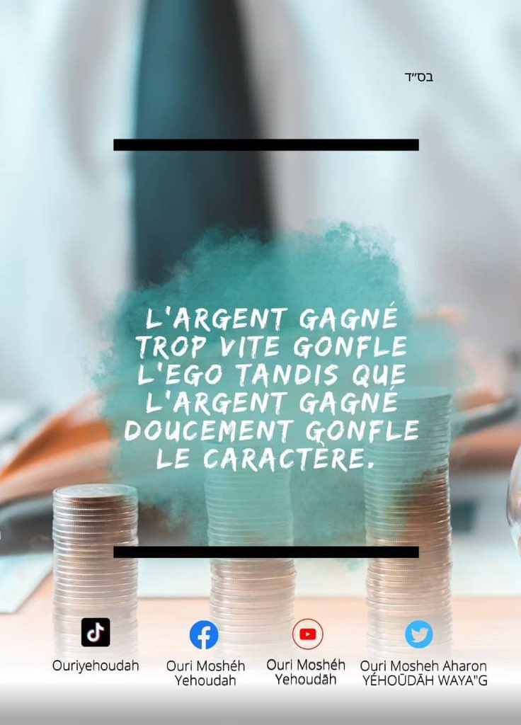 OuriYEHOUDAH's tweet photo. בס״ד   L'argent gagné trop vite gonfle l'ego, L'argent gagné doucement gonfle le caractère. https://t.co/fERMK3omwG