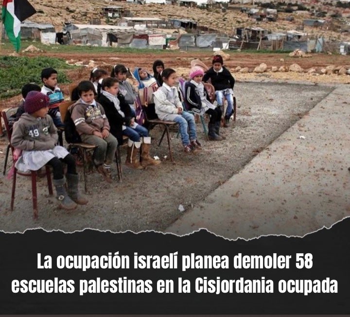 La ocupación israelí planea demoler 58 escuelas palestinas en la Cisjordania ocupada

#Palestina #07Ene #IsraeliTerrorism