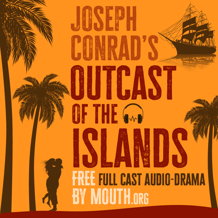 ByMouth1's tweet photo. Joseph Conrad’s Outcast of the Islands Full-Cast Audio-Drama. FREE. 
https://t.co/NCbHDaLcuX #AudioDrama #audiobook #classic #literature #literaryfiction #novels #fiction https://t.co/KGEPCABYfY