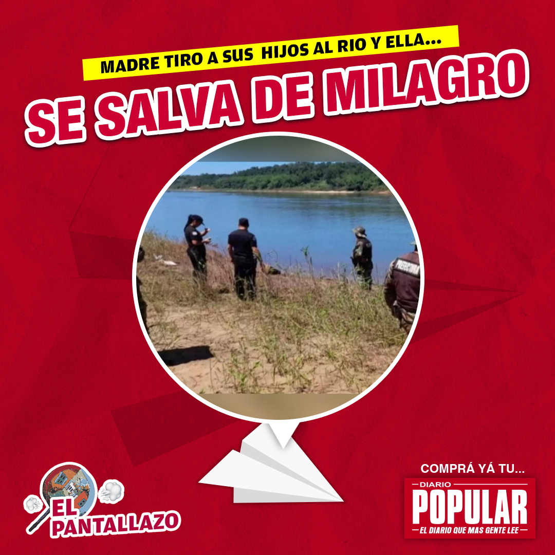 somospopupy's tweet photo. 🍃 #ElPantallazo | Tragedia: Madre tiró a sus dos hijos al río, quiso suicidarse pero la rescataron.
.
📰 Esta y más noticias en tu Diario Popular kapé, comprá nomas ya de tu canillita amigo. https://t.co/h25laXJ1Kn