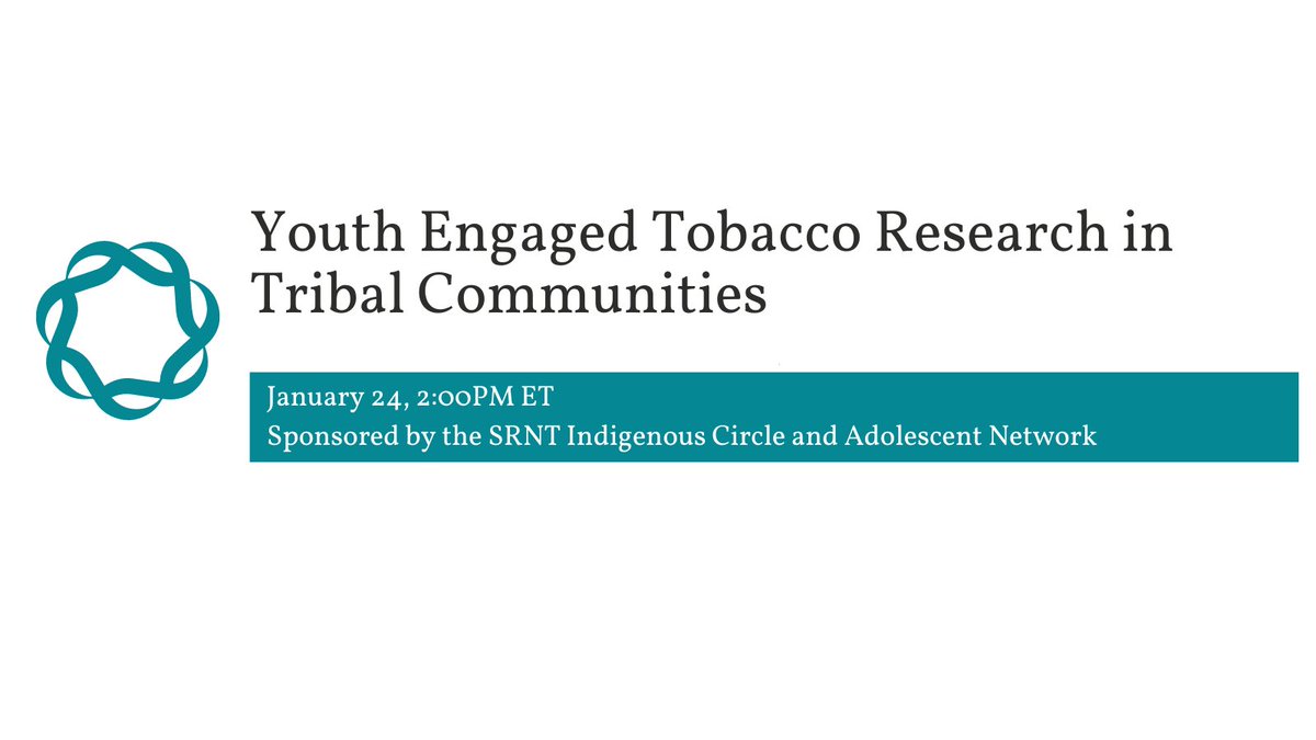 Join us for a co-sponsored webinar from the SRNT Indigenous Circle and Adolescent Network on January 24th at 2:00 PM ET. Learn more and register, here: us02web.zoom.us/webinar/regist…