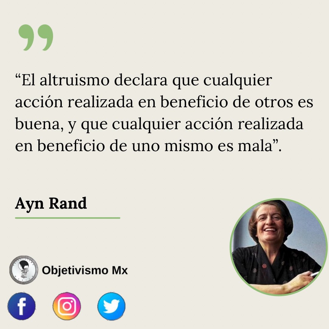Objetivismo_mx's tweet photo. “El altruismo declara que cualquier acción realizada en beneficio de otros es buena, y que cualquier acción realizada en beneficio de uno mismo es mala”. 

~Ayn Rand 
#lamenteintegrada #objetivismomx #AynRand #filosofia #egoísmo #altruismo https://t.co/dJNaquAr19
