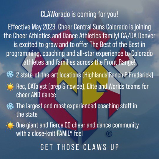 CLAWorado is coming for you!
Effective May 2023, @theccsuns is joining the Cheer Athletics family! @ca_denvercolo is excited to grow and to offer #TheBestOfTheBest all-star experience to CO athletes across the Front Range!
Get those #ClawsUp
More info: bit.ly/CADEN2324