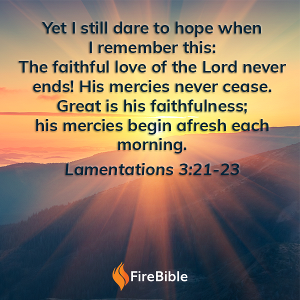 firebibles's tweet photo. FireBible Note for Lamentations 3:21-33:
I STILL DARE TO HOPE. Everything seems horrible, but Jeremiah wants the people to know that there are yet some reasons to hope.
Additional notes, cross references, & articles available in the FireBible.
#firebiblefriday #firebible https://t.co/ibkjt4iIUI