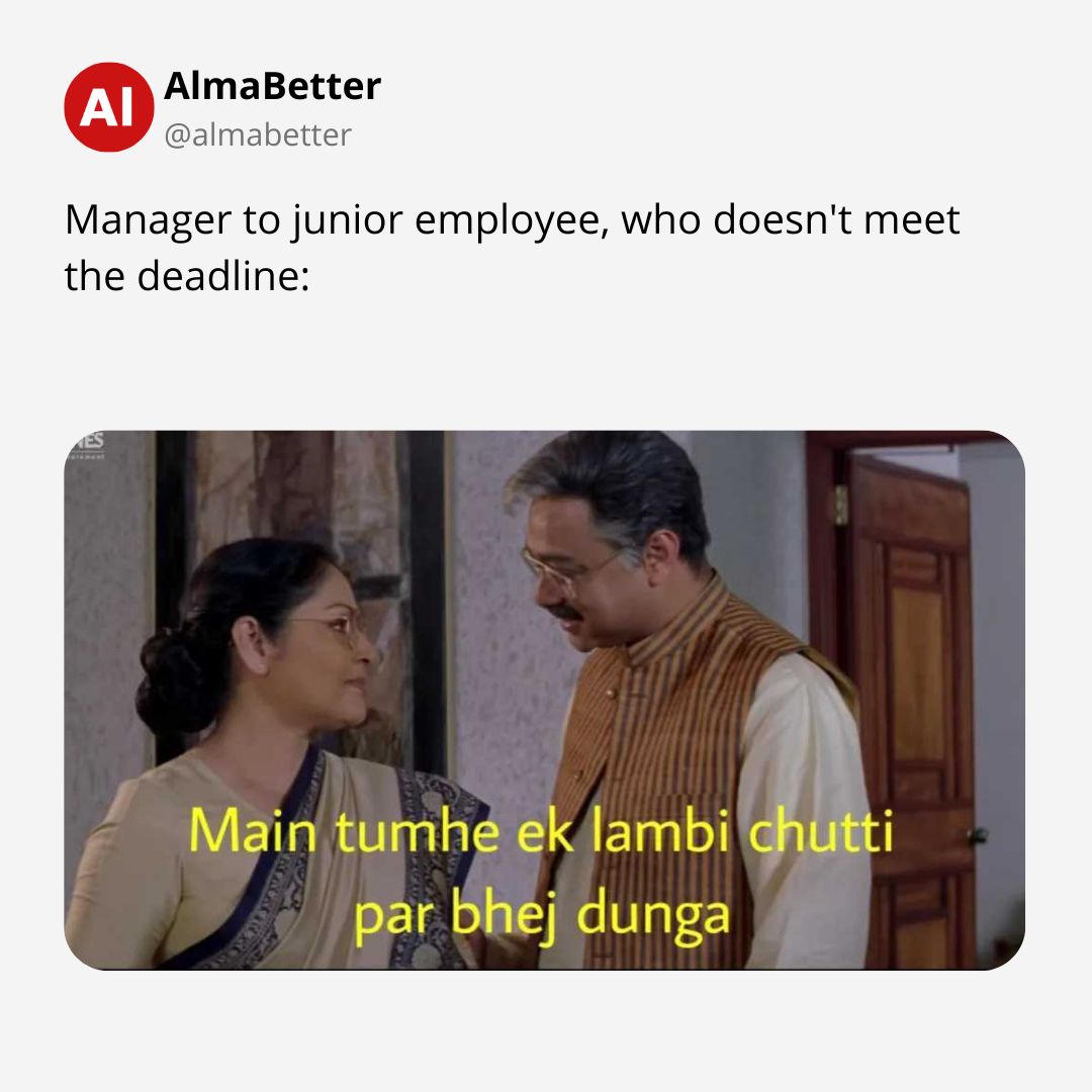 AlmaBetter's tweet image. Meanwhile, Manager to employee: The choice is yours now😛

#workdeadline #managermeme #trendingmeme #datascience #almabetter #workculture #workspacememe #officememe
