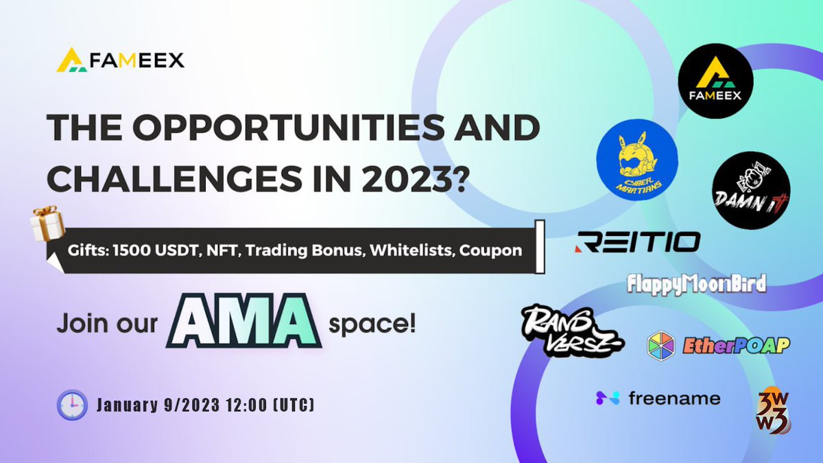 📢The Opportunities &amp; Challenges in 2023?

⏰Join our #AMA space on Jan 9, 2023 12:00 (UTC)🙌Talk with @FAMEEXGLOBAL <a href="/CyberMartiansio/">Cyber Martians|🌻Download & Play</a> <a href="/DamnItCommunity/">Damn It Community</a> <a href="/Randverse/">Randverse|Predict to Earn|Predict with USDT</a> @Reitiocom <a href="/EtherPOAP/">EtherPOAP</a> <a href="/flappymoonbird/">FlappyMoonbird | $FMB | BNBChain</a> <a href="/freenameio/">Freename</a> 

🎁1500 #USDT , Trading bonus, Whitelists, NFTs Coupons #Giveaway