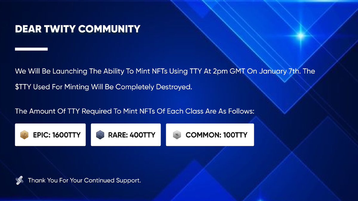 We will be launching the ability to mint NFTs using $TTY at 2pm GMT on January 7th. The $TTY used for minting 💥will be completely destroyed. 💥
The amount of TTY required to mint NFTs of each class are as follows:

👑EPIC: 1600$TTY
👑RARE: 400$TTY
👑COMMON: 100$TTY
#BSC #NFT
