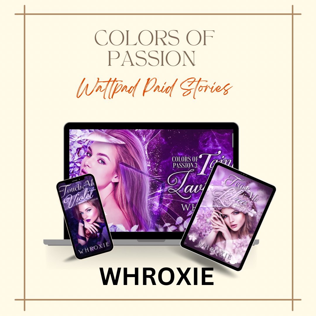 Colors of Passion Trilogy

Violet- wattpad.com/story/220425226? 

Lilac- wattpad.com/story/214889417?

Lavender- wattpad.com/story/20851861…

#Wattpad
#PaidStories