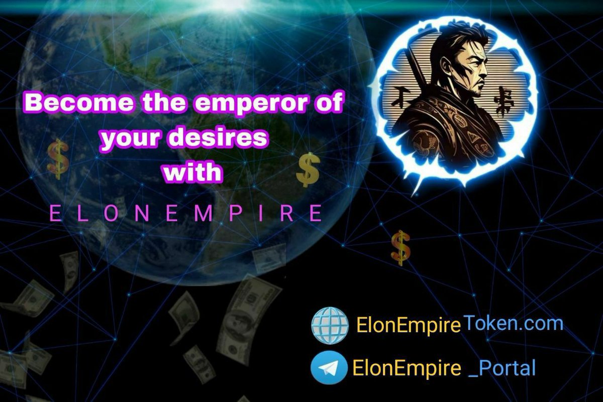 #ELON_EMPIRE
The beginning of Ilan's great empire with a profitable token that will soon surprise its owners with its unique brilliance. 💥💥💥
Check before it's too late 
ElonEmpireToken.com

#memes  #LunarCrash  #ELONmusk  #btc #crypto  #MIMARMY  #marketing  #next100xgems