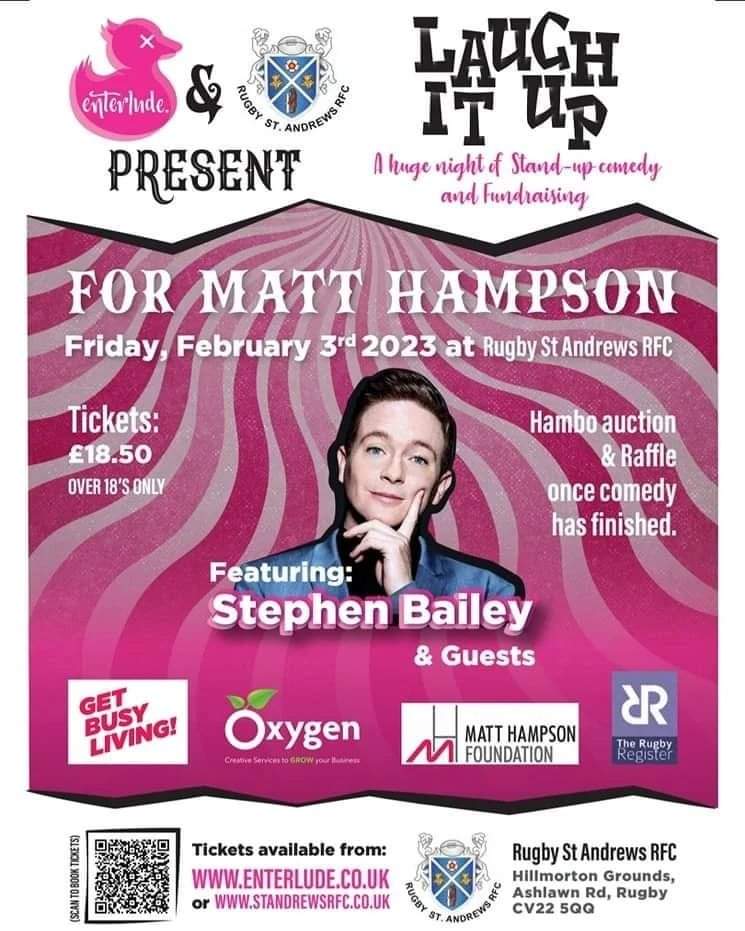 **ONLY 9 TICKETS LEFT**
LAUGH IT UP COMEDY NIGHT &amp; AUCTION FOR MATT HAMPSON 

<a href="/stephencomedy/">Stephen Bailey</a>
Dan Evans
Samantha Day
MC <a href="/RobColeman100/">Rob Coleman</a>
Friday 3rd Feb at <a href="/StAndrewsRFC/">Rugby St Andrews RFC</a> 
TICKETS AVAILABLE NOW!

eventbrite.co.uk/e/laugh-it-up-…
#laughitup #getbusyliving #getbusylaughing #matthampsonfoundation