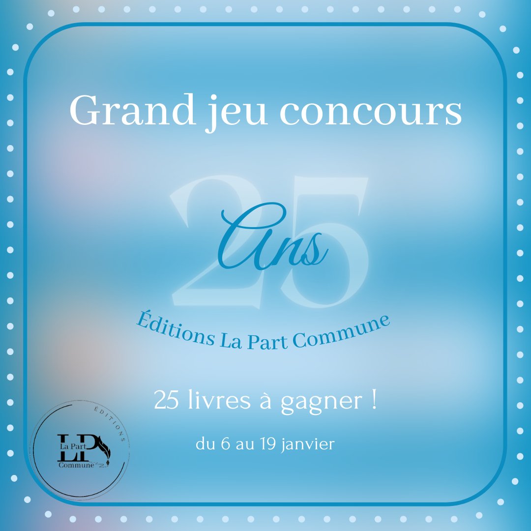LaPartCommune's tweet photo. 📚 Bonjour amis lecteurs,

En ces temps de fêtes, les Éditions La Part Commune ont aussi quelques surprises pour vous… 🎁

[TROISIEME ET DERNIERE SURPRISE] 

Cette année, la maison d'édition célèbre ses 25 ans d'existence ! 🥂 Vous en conviendrez, c'est une date qui se fête. https://t.co/3DhW1k4jwf