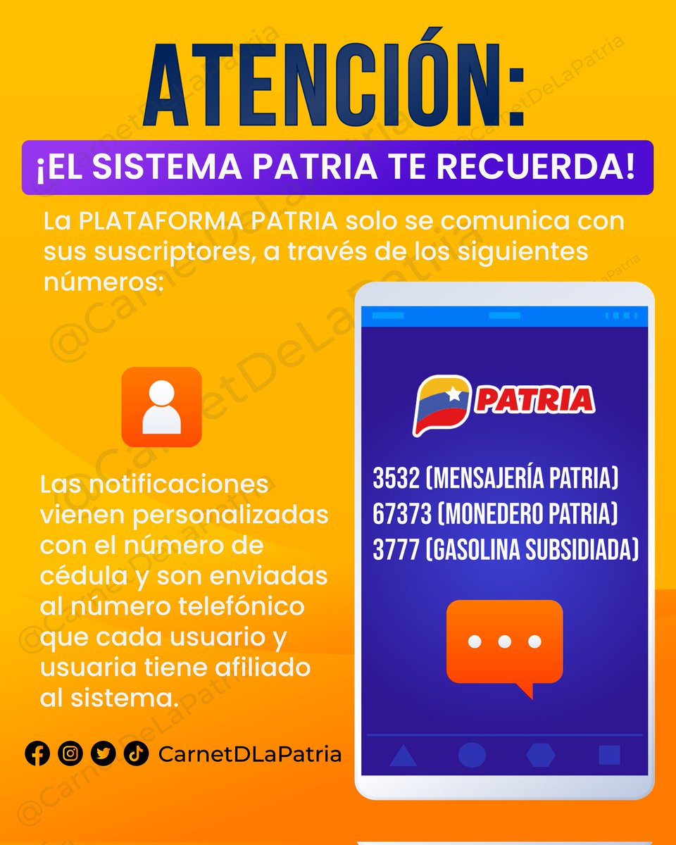 CarnetDLaPatria's tweet photo. ¡El #SistemaPatria te recuerda!
La #PlataformaPatria, solo se comunica con sus subscriptores, a través de los siguientes números:
3532 (Mensajería Patria)
67373 (Monedero Patria)
3777 (Gasolina Subsidiada)
Las notificaciones vienen personalizadas. 

#VenezuelaPróspera #7Ene https://t.co/vA3aKAew4D