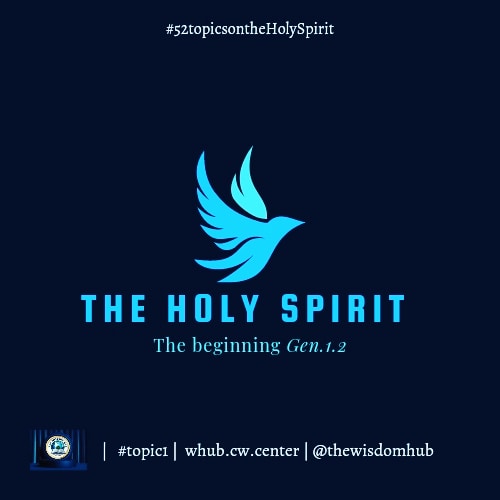 Dwisdomhub's tweet image. #thewisdomhub #topic1 #52topicsontheHolySpirit. visit whub.cw.center for full article