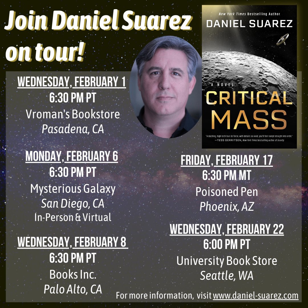 BOOK TOUR: 
Hi friends, I’ll be on tour for my new book, CRITICAL MASS, starting Feb 1st, 2023. Please join me at one of these fine bookstore locations: Pasadena, San Diego, Palo Alto, Phoenix, Seattle. #AuthorTour  #CriticalMass
daniel-suarez.com/authornews.html