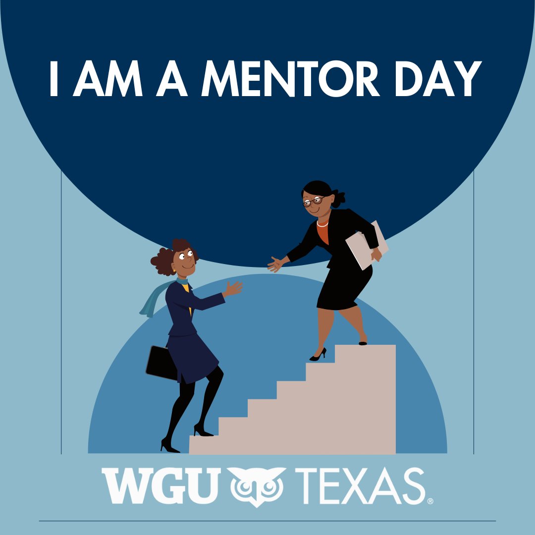 WGUTexas's tweet photo. I Am A Mentor Day is an annual celebration marked on January 7 in honor of the mentors who play a vital role in people’s lives. We are proud to have a team of dedicated program mentors who help our students succeed. How much of an impact did your #ProgramMentor have on you? #WGU https://t.co/AbnGzonFpa