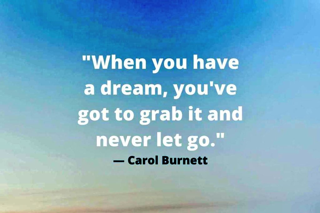 Oh, I sure won't let my Dream go.