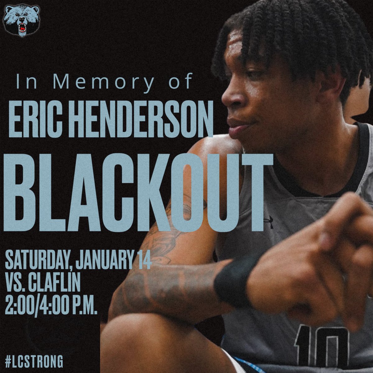 BLACKOUT for Eric! Saturday, January 14 join us in wearing all black in memory of number 10 Eric Henderson. The women’s and men’s basketball team will host Claflin University at 2:00 and 4:00 pm.