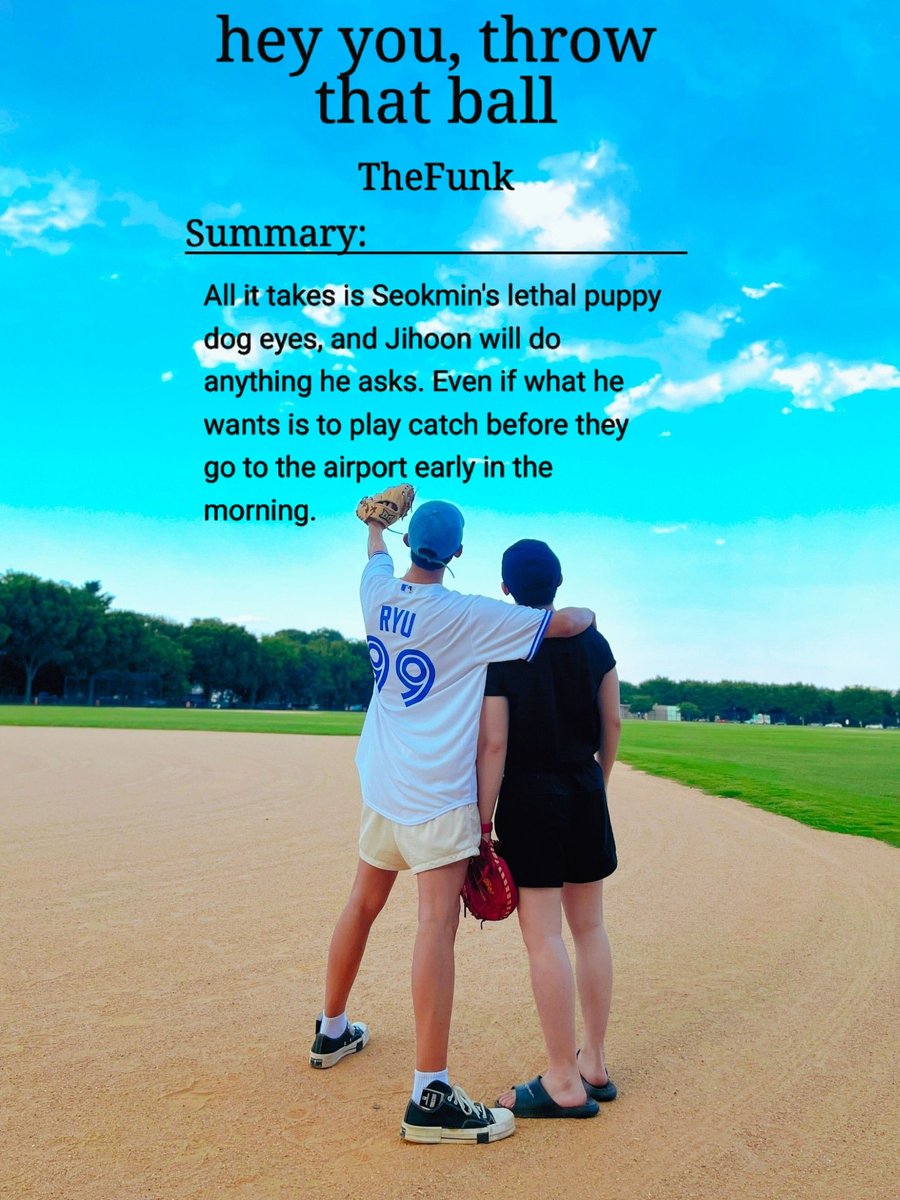 hey you, throw that ball
🐘 SeokHoon
🐘 G (General Audiences)
🐘 1.4k words
🐘 Baseball, Early Mornings, Fluff
🐘 Seventeen
🐘 January 7, 2023
📝 for <a href="/changeupfest/">Change Up Fic Fest | REST (r1 masterlist pinned)</a>
➡️ archiveofourown.org/works/43678824