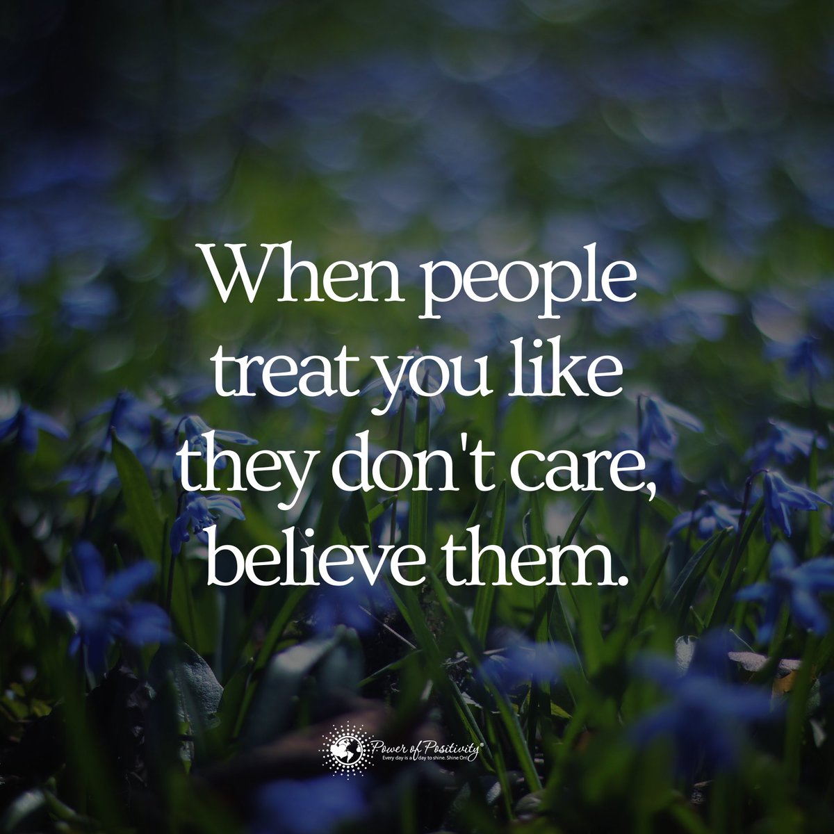 LIVEpositivity's tweet photo. When people treat you like they don't care, believe them. https://t.co/vSwJBcI4b5