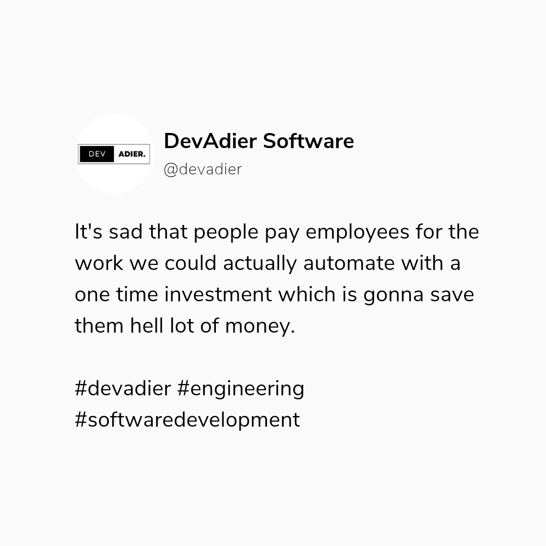 devadier's tweet image. Reducing your recurring charges with one time investment to automate your work.

#automation #softwaredevelopment #engineering #webdeveloper #freelancer