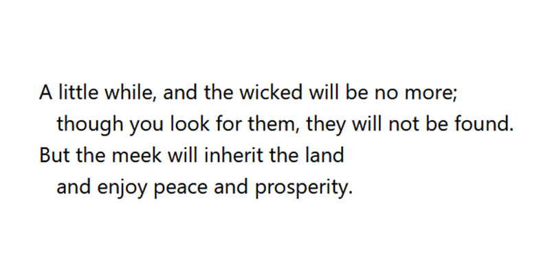The meek shall inherit the (5d) Earth.

Soon you'll look around and find that evil has just disappeared, because they've been left behind.