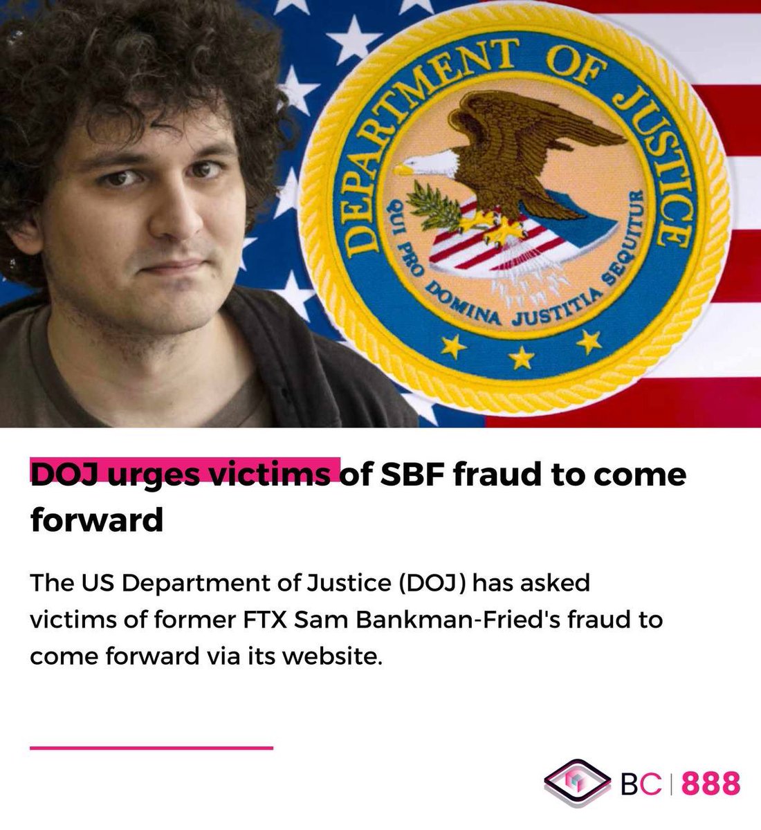Blockchain888_'s tweet photo. 📌DOJ urges victims of SBF fraud to come forward ⏩

The US Department of Justice (DOJ) has asked victims of former FTX Sam Bankman-Fried's fraud to come forward via its website . 
#FTX #fraud #crypto #cryptonews https://t.co/AIrQLRbNiW